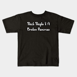 Thick Thighs And A Broken Pancreas 2 Kids T-Shirt